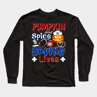 Pumpkin Spice And Saving Lives Nurse Halloween Long Sleeve T-Shirt